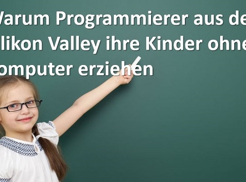 Warum Programmierer aus dem Silikon Valley ihre Kinder ohne Computer erziehen