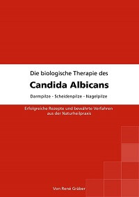 Biologische Therapie des Candida Albicans von René Gräber